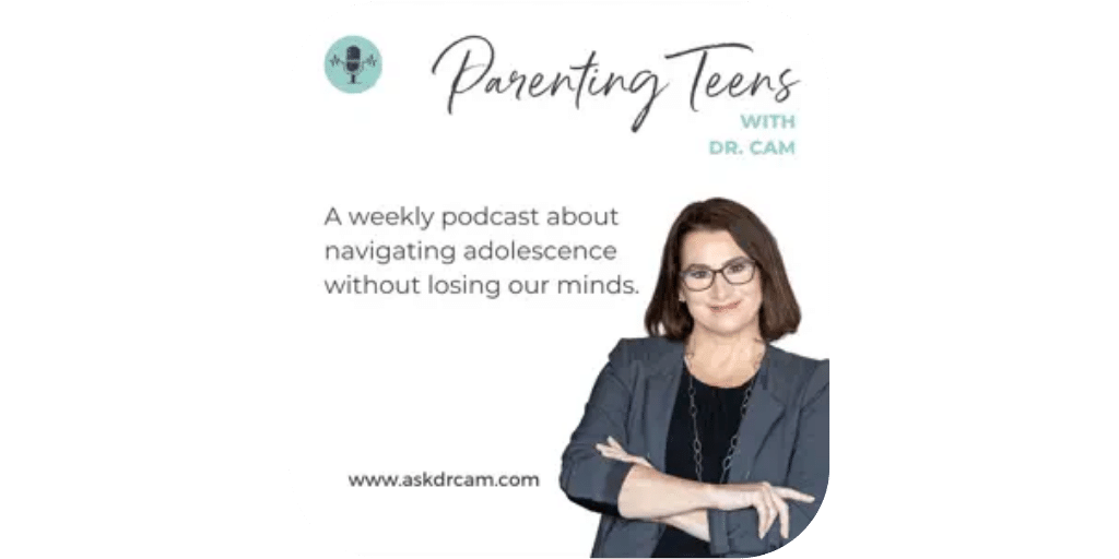 parenting teens with dr. cam podcast cover