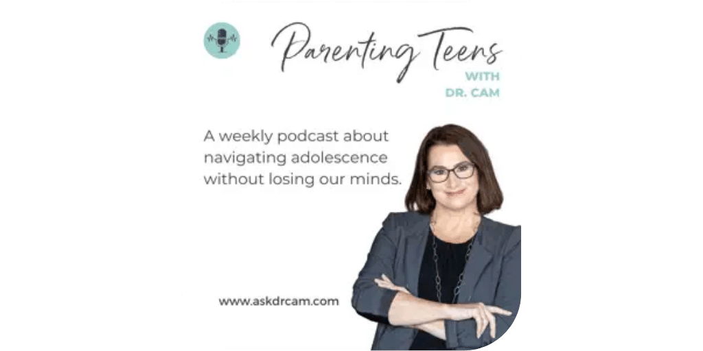 parenting teens with dr. cam podcast cover